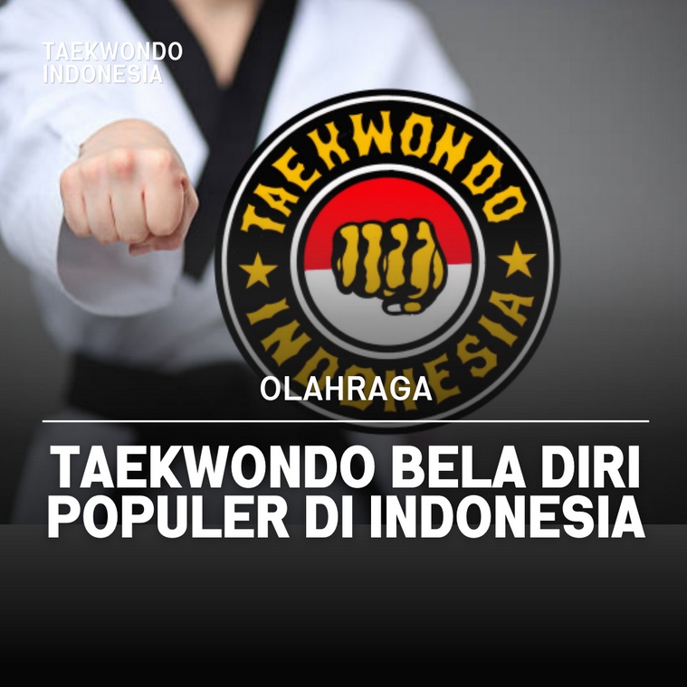 Taekwondo bela diri populer di Indonesia Taekwondo Indonesia Dojang ptc bali